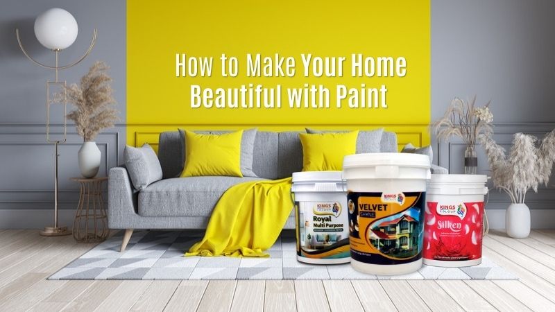 How to Make Your Home Beautiful with Paint